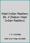 Spiral-bound West Indian Readers: Bk. 4 (Nelson West Indian Readers) Book