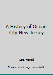 Paperback A History of Ocean City New Jersey Book