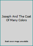 Hardcover Joseph And The Coat Of Many Colors Book