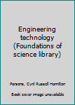 Unknown Binding Engineering technology (Foundations of science library) Book