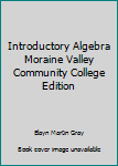 Paperback Introductory Algebra Moraine Valley Community College Edition Book
