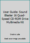 Paperback User Guide: Sound Blaster 16 Quad-Speed CD-ROM Drive Multimedia Kit Book