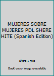 Paperback MUJERES SOBRE MUJERES PDL SHERE HITE (Spanish Edition) [Spanish] Book