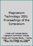 Magnesium Technology 2001: Proceedings of the Symposium