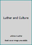 Unknown Binding Luther and Culture Book