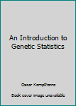 Hardcover An Introduction to Genetic Statistics Book