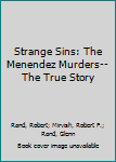 Hardcover Strange Sins: The Menendez Murders--The True Story Book