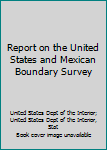 Report on the United States and Mexican Boundary Survey (Fred H. and Ella Mae Moore Texas History Reprint Series/Volume 1 and Volume 2 Part I and II)