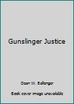Mass Market Paperback Gunslinger Justice Book