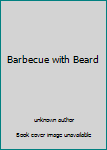 Unknown Binding Barbecue with Beard Book