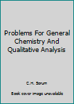 Hardcover Problems For General Chemistry And Qualitative Analysis Book