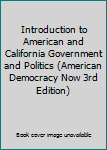 Paperback Introduction to American and California Government and Politics (American Democracy Now 3rd Edition) Book