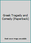 Unknown Binding Greek Tragedy and Comedy (Paperback) Book