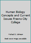 Textbook Binding Human Biology Concepts and Current Issues Fresno City College Book