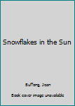 Paperback Snowflakes in the Sun Book