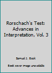 Hardcover Rorschach's Test: Advances in Interpretation, Vol. 3 Book