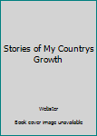 Stories of My Countrys Growth