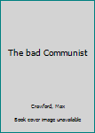 Paperback The bad Communist Book