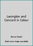 Hardcover Lexington and Concord in Colour Book