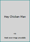 Paperback Hey Chicken Man Book