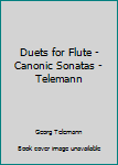 Paperback Duets for Flute - Canonic Sonatas - Telemann Book