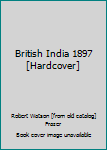 Hardcover British India 1897 [Hardcover] Book