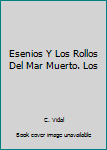 Paperback Esenios Y Los Rollos Del Mar Muerto. Los [Spanish] Book