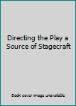 Directing the Play a Source of Stagecraft