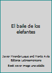 Paperback El baile de los elefantes Book