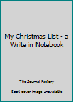 Paperback My Christmas List - a Write in Notebook Book