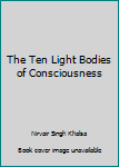 Spiral-bound The Ten Light Bodies of Consciousness Book