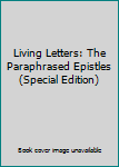 Paperback Living Letters: The Paraphrased Epistles (Special Edition) Book