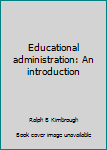 Hardcover Educational administration: An introduction Book