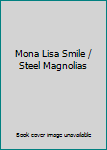 Mona Lisa Smile/Steel Magnolias Speci