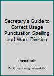 Paperback Secretary's Guide to Correct Usage Punctuation Spelling and Word Division Book