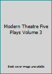 Unknown Binding Modern Theatre Five Plays Volume 3 Book