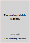 Hardcover Elementary Matrix Algebra Book