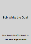 Hardcover Bob White the Quail Book