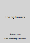 Paperback The big brokers Book