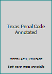 Paperback Texas Penal Code Annotated Book
