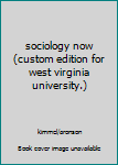 Paperback sociology now (custom edition for west virginia university.) Book