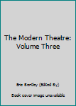 Mass Market Paperback The Modern Theatre: Volume Three Book
