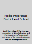 Media Programs: District and School
