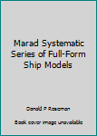 Hardcover Marad Systematic Series of Full-Form Ship Models Book