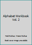 Alphabet Workbook Vol. 2