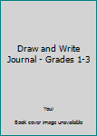 Paperback Draw and Write Journal - Grades 1-3 Book
