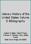 Hardcover Literary History of the United States Volume II Bibliography Book