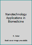 Hardcover Nanotechnology Applications in Biomedicine Book