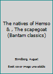 Unknown Binding The natives of Hemso & , The scapegoat (Bantam classics) Book