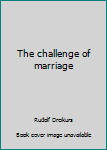 Hardcover The challenge of marriage Book